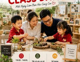 [OPEN CLASS DAY] - MỘT NGÀY LÀM BẠN HỌC CÙNG CON 
