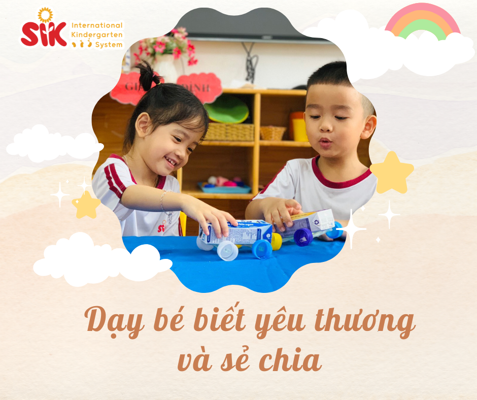 DẠY TRẺ BIẾT YÊU THƯƠNG VÀ SẺ CHIA